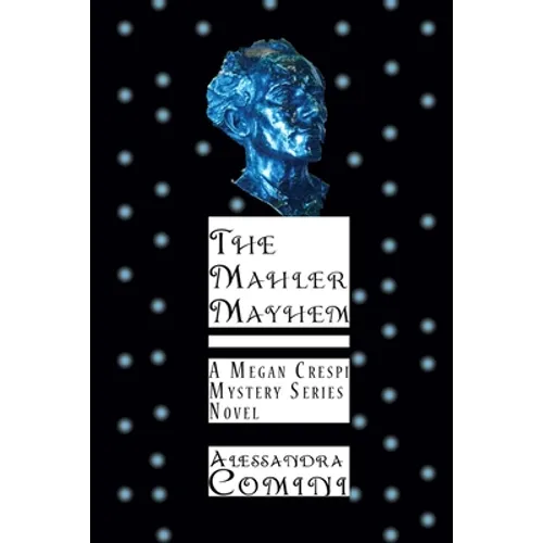 The Mahler Mayhem: A Megan Crespi Mystery Series Novel - Paperback