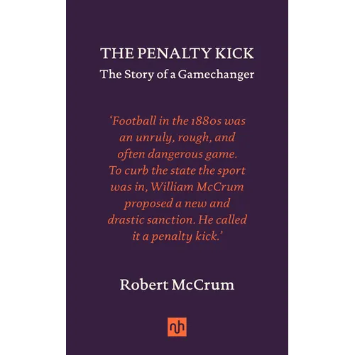 The Penalty Kick: The Story of a Gamechanger - Hardcover