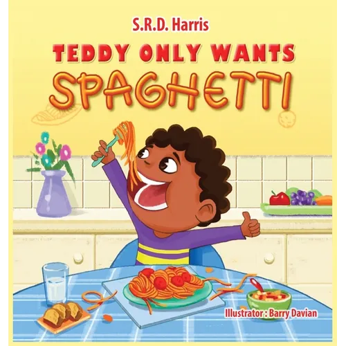 Teddy Only Wants Spaghetti - Hardcover