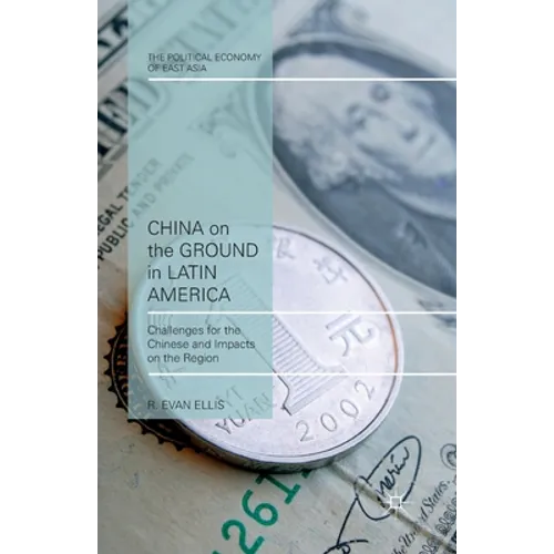 China on the Ground in Latin America: Challenges for the Chinese and Impacts on the Region - Paperback