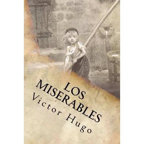 Los Miserables- Un clásico de la literatura (Spanish) Edition - Paperback