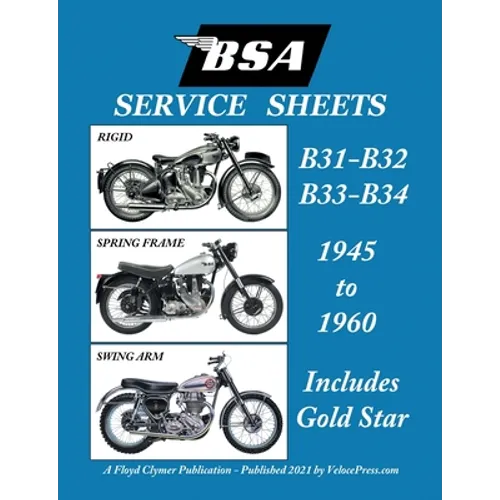 BSA B31 - B32 - B33 - B34 'Service Sheets' 1945-1960 for All Pre-Unit Rigid, Spring Frame and Swing Arm Models - Paperback