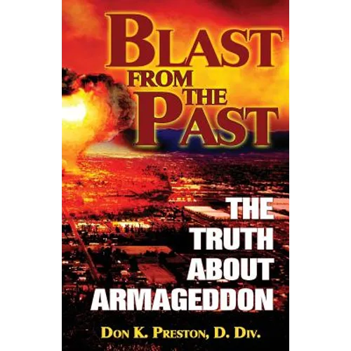 Blast From the Past: The Truth About Armageddon - Paperback