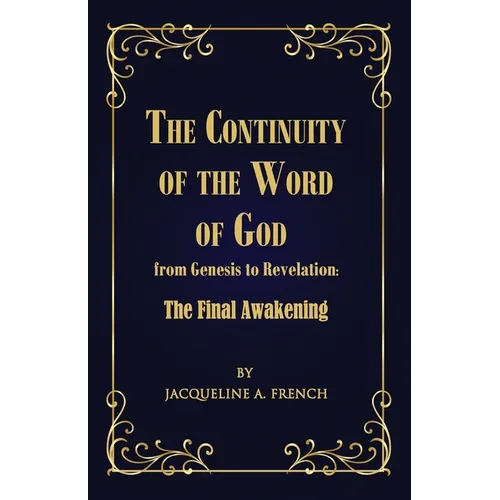 The Continuity of the Word of God from Genesis to Revelation: The Final Awakening - Paperback