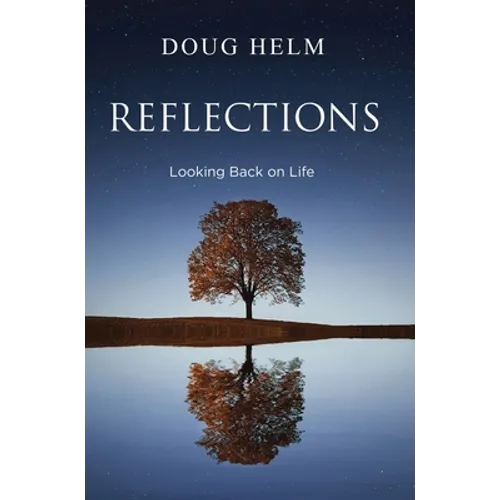 Reflections: Looking Back On Life - Hardcover