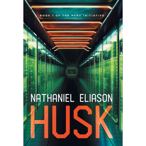 Husk: Book 1 of The Meru Initiative - Hardcover