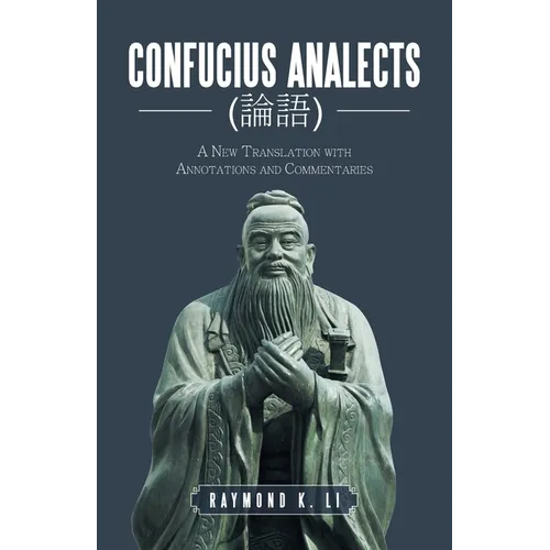 Confucius Analects (論語): A New Translation with Annotations and Commentaries - Paperback
