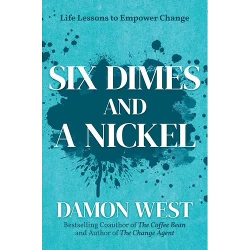 Six Dimes and a Nickel: Life Lessons to Empower Change - Hardcover