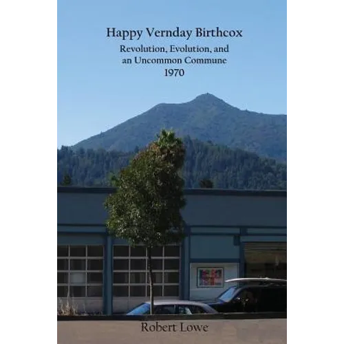 Happy Vernday Birthcox: Revolution, Evolution, and an Uncommon Commune - 1970 - Paperback