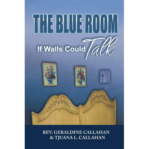 The Blue Room: If Walls could Talk - Paperback
