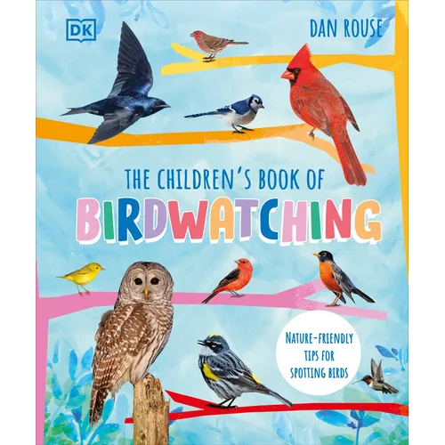 The Children's Book of Birdwatching: Nature-Friendly Tips for Spotting Birds - Hardcover
