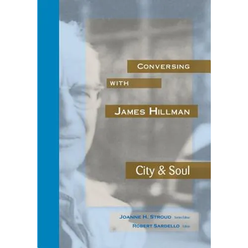 Conversing with James Hillman City & Soul - Paperback
