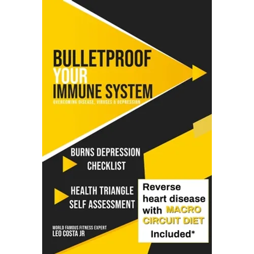 Bulletproof Your Immune System: Overcome Disease, Virus & Depression - Paperback