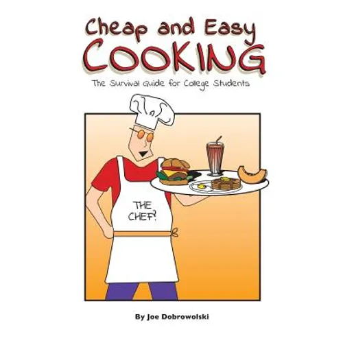 Cheap and Easy Cooking: The Definitive Guide for College Students - Paperback