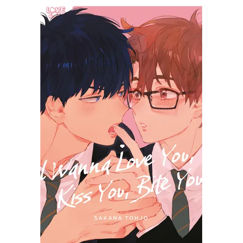 I Wanna Love You, Kiss You, Bite You - Paperback