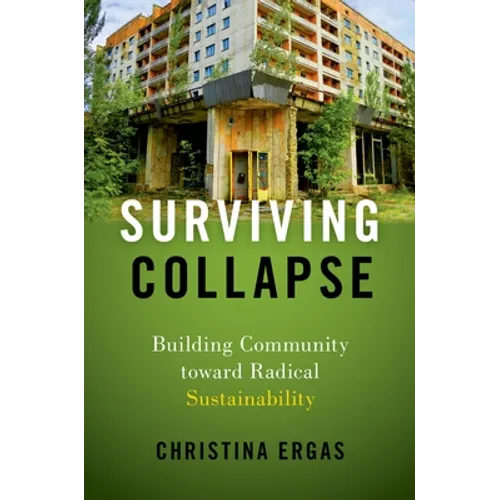 Surviving Collapse: Building Community Toward Radical Sustainability - Paperback