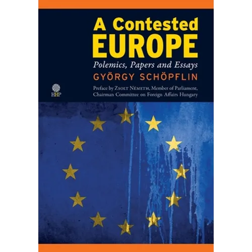 A Contested Europe: Polemics, Papers and Essays - Hardcover