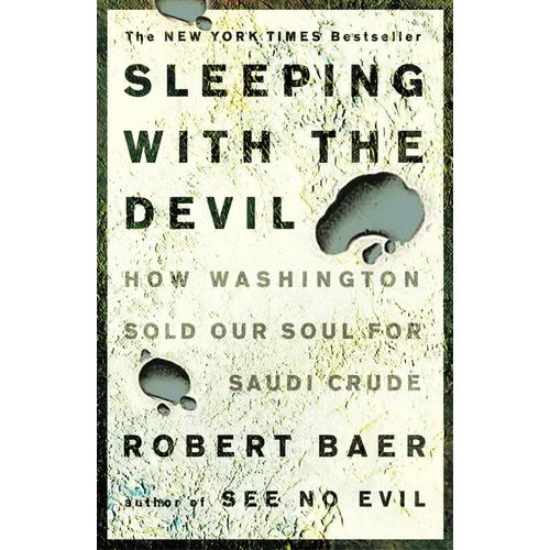 Sleeping with the Devil: How Washington Sold Our Soul for Saudi Crude - Paperback