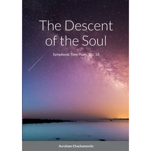 The Descent of the Soul: Symphonic Tone Poem, Op. 18 - Paperback