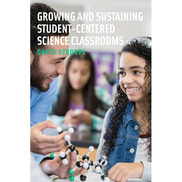 Growing and Sustaining Student-Centered Science Classrooms - Paperback