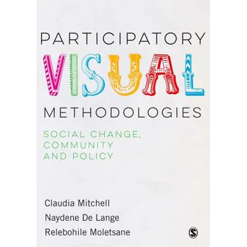 Participatory Visual Methodologies: Social Change, Community and Policy - Paperback