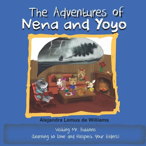The Adventures of Nena and Yoyo Visiting Mr. Buttons: (Learning to Love and Respect Your Elders) - Paperback