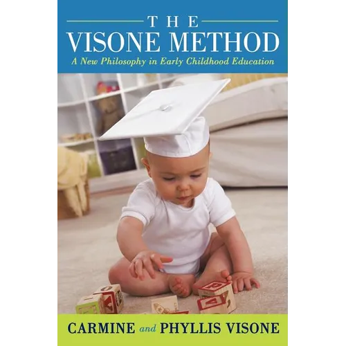 The Visone Method: A New Philosophy in Early Childhood Education - Paperback