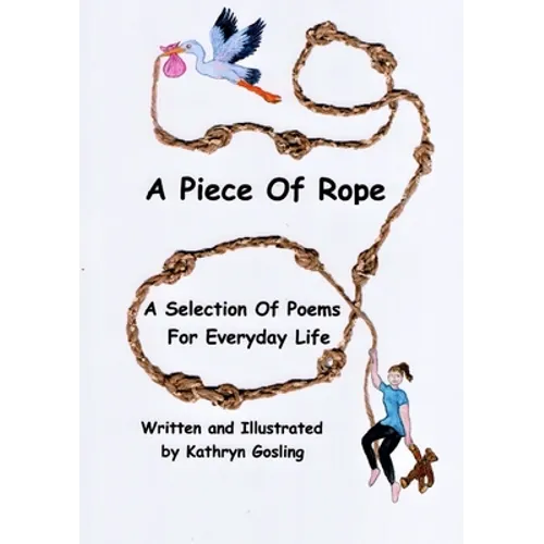 A Piece of Rope: A Selection Of Poems For Everyday Life - Paperback