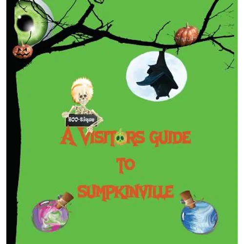A Visitors Guide to Sumpkinville - Hardcover
