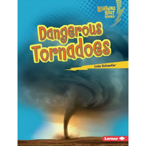 Dangerous Tornadoes - Library Binding