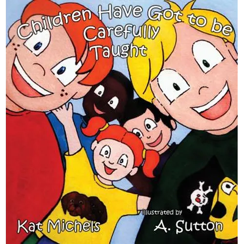 Children Have Got to Be Carefully Taught - Hardcover