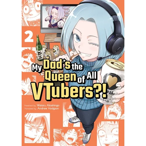 My Dad's the Queen of All Vtubers?! Vol. 2 - Paperback