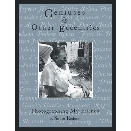 Geniuses & Other Eccentrics: Photographing My Friends - Paperback