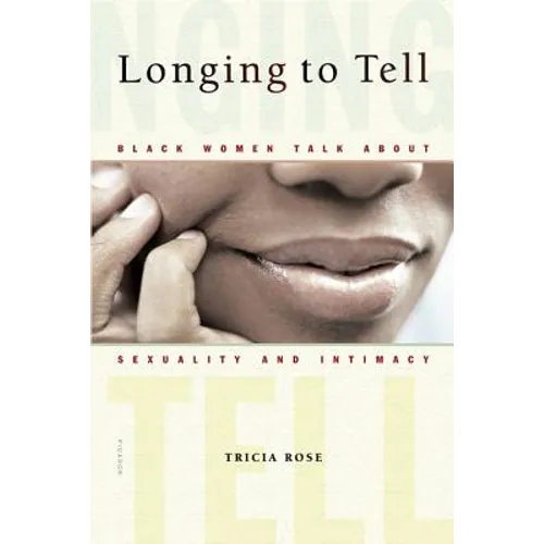Longing to Tell: Black Women Talk about Sexuality and Intimacy - Paperback
