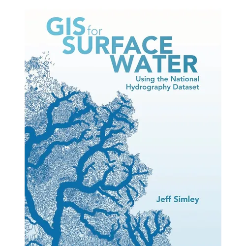 GIS for Surface Water: Using the National Hydrography Dataset - Paperback