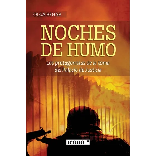 Noches de humo: Los protagonistas de la toma del Palacio de Justicia - Paperback