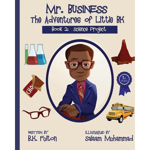 Mr. Business: The Adventures of Little BK: Book 2: The Science Project - Paperback