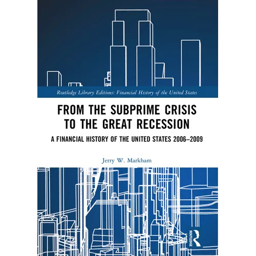 From the Subprime Crisis to the Great Recession: A Financial History of the United States 2006-2009 - Paperback