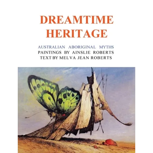 Dreamtime Heritage: Australian Aboriginal Myths - Paperback