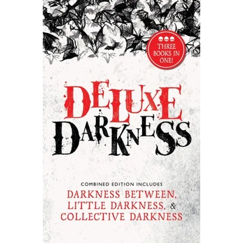 Deluxe Darkness: Three Horror Anthologies in One - Paperback