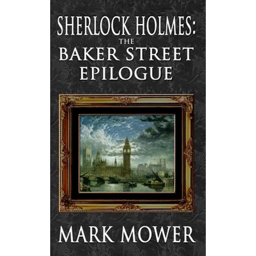 Sherlock Holmes - The Baker Street Epilogue - Hardcover