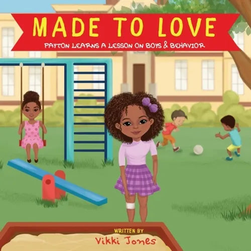 Made To Love, Payton Learns a Lesson on Boys & Behavior - Paperback