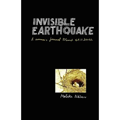 Invisible Earthquake. a Woman's Journal Through Still Birth - Paperback