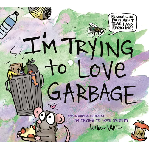 I'm Trying to Love Garbage - Hardcover