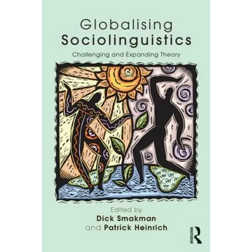Globalising Sociolinguistics: Challenging and Expanding Theory - Paperback