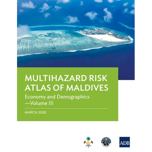 Multihazard Risk Atlas of Maldives - Volume III: Economy and Demographics - Paperback