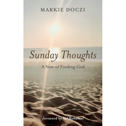 Sunday Thoughts: A Year of Finding God - Hardcover