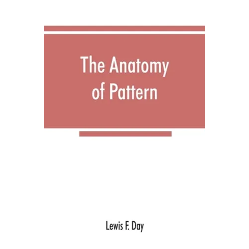 The anatomy of pattern - Paperback