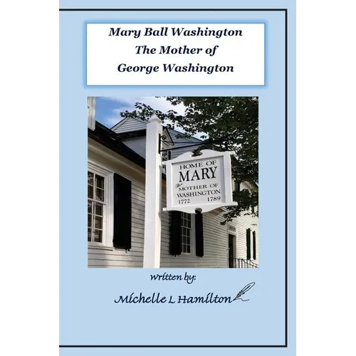 Mary Ball Washington - Mother of George Washington - Paperback