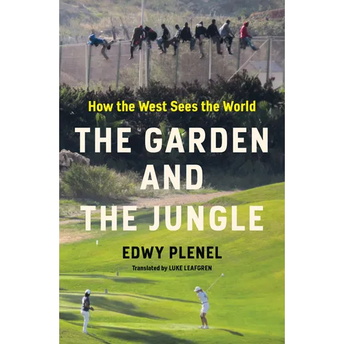The Garden and the Jungle: How the West Sees the World - Paperback